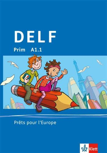 DELF Prim A1.1. Prêt pour l'Europe: Materialien mit Medien Klasse 4 und 5