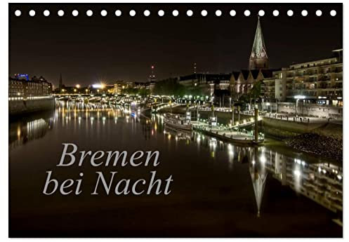 Bremen bei Nacht (Tischkalender 2025 DIN A5 quer), CALVENDO Monatskalender