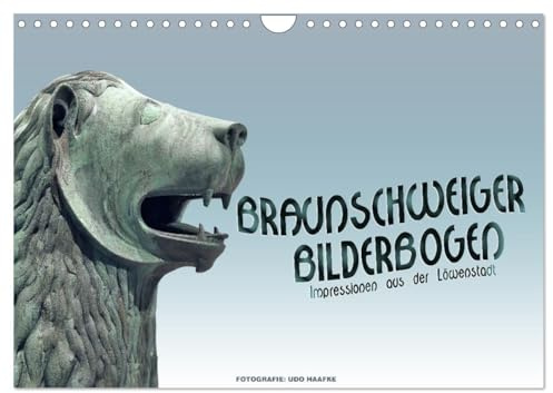 Braunschweiger Bilderbogen (Wandkalender 2026 DIN A4 quer), CALVENDO Monatskalender: Zauberhafte Impressionen aus der Löwenstadt (CALVENDO Orte)