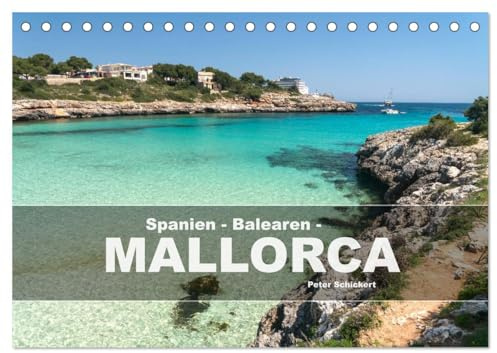 Spanien - Balearen - Mallorca (Tischkalender 2026 DIN A5 quer), CALVENDO Monatskalender: Eine wunderbare Reise durch einige der schönsten Orte der beliebten Baleareninsel. (CALVENDO Orte)