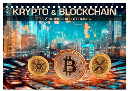 Krypto und Blockchain (Tischkalender 2026 DIN A5 quer), CALVENDO Monatskalender: Die Zukunft hat begonnen (CALVENDO Technologie)