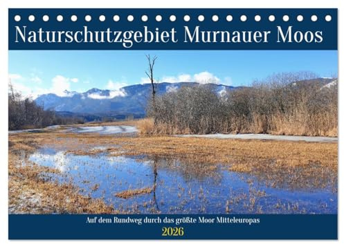 Naturschutzgebiet Murnauer Moos - Auf dem Rundweg durch das größte Moor Mitteleuropas (Tischkalender 2026 DIN A5 quer), CALVENDO Monatskalender: ... aus dem Murnauer Moos (CALVENDO Natur)
