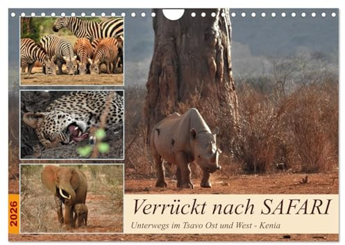 Verrückt nach SAFARI Unterwegs im Tsavo Ost und West Kenia (Wandkalender 2026 DIN A4 quer), CALVENDO Monatskalender: Wolltest Du schon immer ein ... der freien Wildbahn erleben? (CALVENDO Tiere)