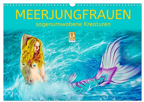 Meerjungfrauen - sagenumwobene Kreaturen (Wandkalender 2026 DIN A3 quer), CALVENDO Monatskalender: Meerjungfrauen - kunstvolle Bilder (CALVENDO Kunst)