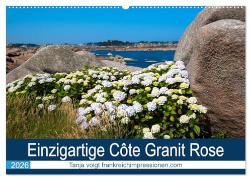 Einzigartige Côte Granit Rose (Wandkalender 2026 DIN A2 quer), CALVENDO Monatskalender: Die atemberaubende Küste im Nordwesten der Bretagne ist in Europa einzigartig (CALVENDO Orte)