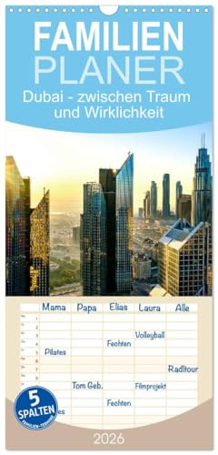 Familienplaner 2026 - Dubai - zwischen Traum und Wirklichkeit mit 5 Spalten (Wandkalender, 21 cm x 45 cm), CALVENDO: Dubai besticht durch seine futuristische Architektur. (CALVENDO Orte)