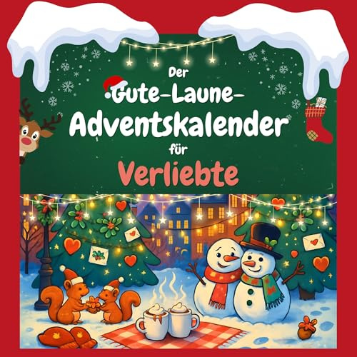 Der Gute-Laune-Adventskalender für Verliebte: 24 Tage Spaß. Das ideale Geschenk
