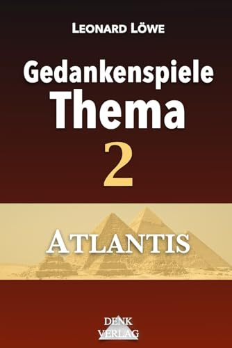 Atlantis: Atlantis Santurin Platon Hochkultur Megalithkultur Pyramiden Eiszeit Sintflut Dryas (Gedankenspiele Thema)