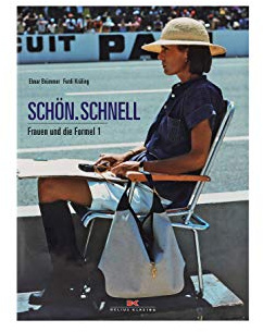 Schön. Schnell: Frauen und die Formel 1: Die Frauen in der Formel 1