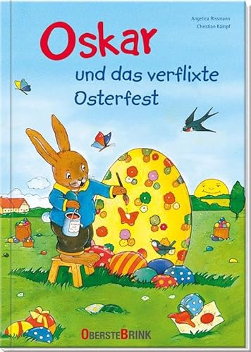Oskar und das verflixte Osterfest: Der Osterhase braucht Hilfe beim Ostereier bemalen! Eine Tiergeschichte über Zusammenhalt und anderen helfen. Bunter Kinderbuch-Klassiker ab 3