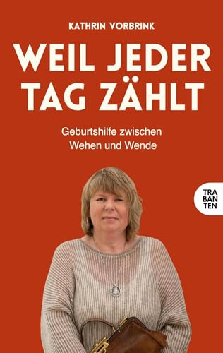 Weil jeder Tag zählt: Geburtshilfe zwischen Wehen und Wende