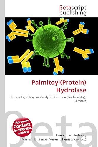 Palmitoyl(Protein) Hydrolase: Enzymology, Enzyme, Catalysis, Substrate (Biochemistry), Palmitate