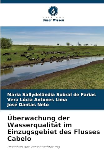 Überwachung der Wasserqualität im Einzugsgebiet des Flusses Cabelo: Ursachen der Verschlechterung