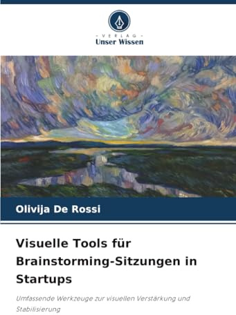 Visuelle Tools für Brainstorming-Sitzungen in Startups: Umfassende Werkzeuge zur visuellen Verstärkung und Stabilisierung