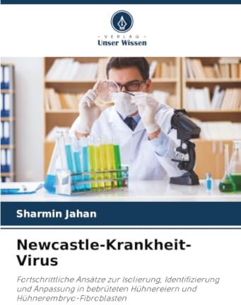 Newcastle-Krankheit-Virus: Fortschrittliche Ansätze zur Isolierung, Identifizierung und Anpassung in bebrüteten Hühnereiern und Hühnerembryo-Fibroblasten
