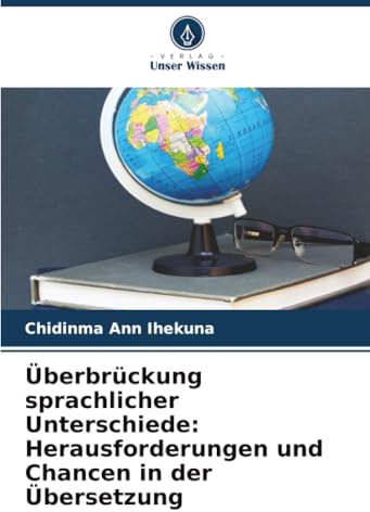 Überbrückung sprachlicher Unterschiede: Herausforderungen und Chancen in der Übersetzung