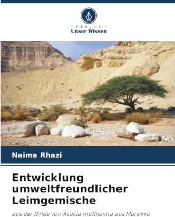 Entwicklung umweltfreundlicher Leimgemische: aus der Rinde von Acacia mollissima aus Marokko