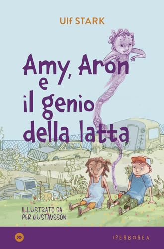 Amy, Aron e il genio della latta