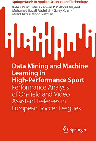 Data Mining and Machine Learning in High-Performance Sport: Performance Analysis of On-field and Video Assistant Referees in European Soccer Leagues