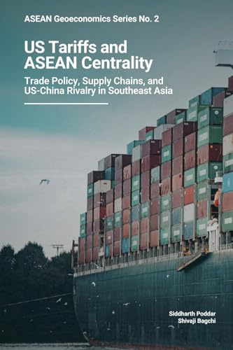ASEAN Geoeconomics Series No. 2: US Tariffs and ASEAN Centrality