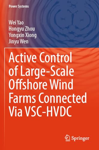 Active Control of Large-Scale Offshore Wind Farms Connected Via VSC-HVDC (Power Systems)