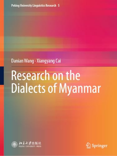 Research on the Dialects of Myanmar (Peking University Linguistics Research, Band 5)
