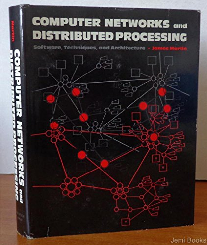 Computer Networks and Distributed Processing, Software, Techniques, Architecture