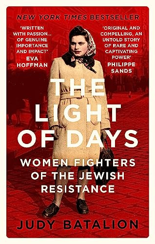 The Light of Days: Women Fighters of the Jewish Resistance – A New York Times Bestseller