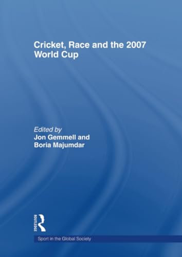 Cricket, Race and the 2007 World Cup (Sport in the Global Society)