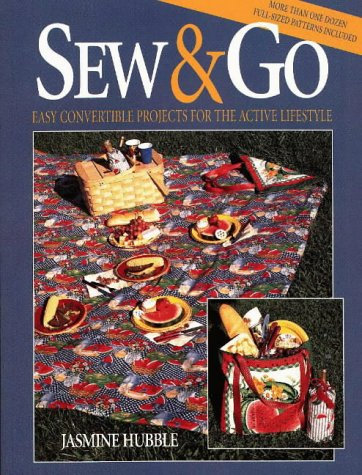 Sew & Go: Easy Convertible Projects for the Active Lifestyle (Creative Machine Arts Series)