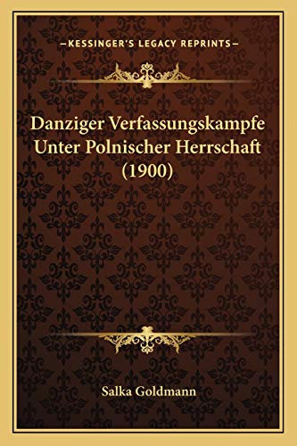 Danziger Verfassungskampfe Unter Polnischer Herrschaft (1900)