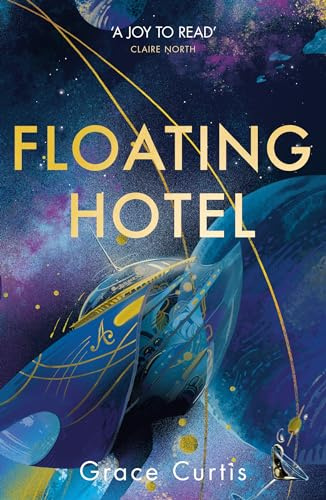 Floating Hotel: found family, mystery and a once-grand hotel collide in space in this charming, addictive tale