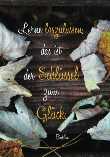 Notizbuch DIN A5 Lerne loszulassen, das ist der Schlüssel zum Glück. (Buddha): liniert - Tagebuch - Notizheft - Lebensweisheit