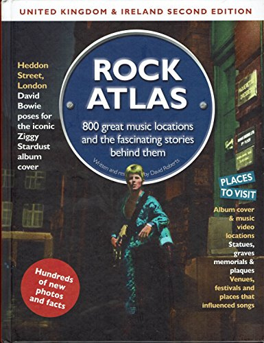Rock Atlas UK & Ireland: 800 Great Music Locations and the Fascinating Stories Behind Them