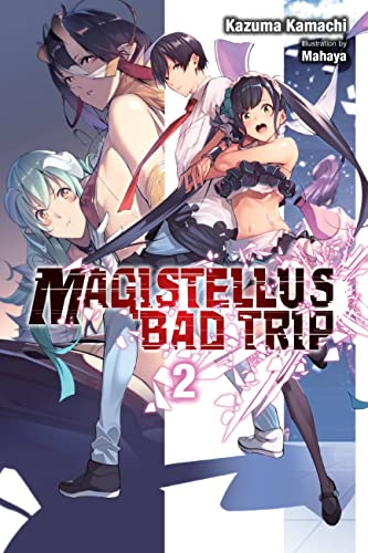 Magistellus Bad Trip, Vol. 2 (light novel): 2nd Season (Volume 2)