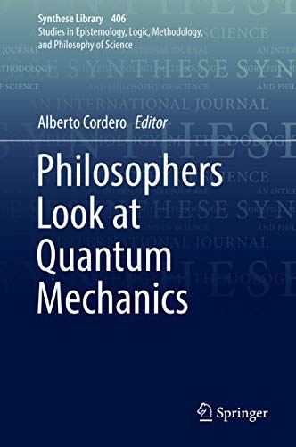 Philosophers Look at Quantum Mechanics (Synthese Library, 406)