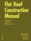 Flat Roof Construction Manual: Materials, Design, Applications (DETAIL Construction Manuals)