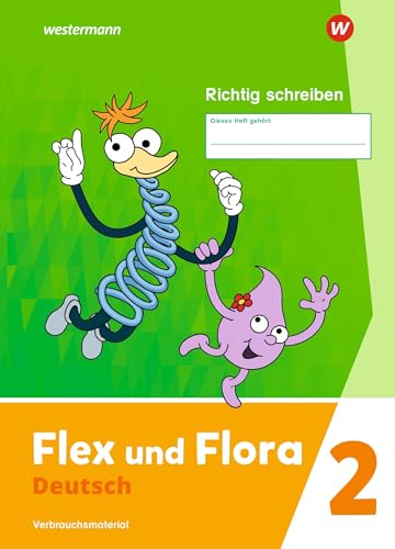 Flex und Flora - Ausgabe 2021: Heft Richtig schreiben 2 (Druckschrift) Verbrauchsmaterial: Heft Richtig schreiben 2: Verbrauchsmaterial