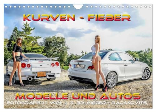 Kurven - Fieber - Modelle und Autos (Wandkalender 2025 DIN A4 quer), CALVENDO Monatskalender: Schöne Modelle mit tollen Autos. (CALVENDO Erotik)