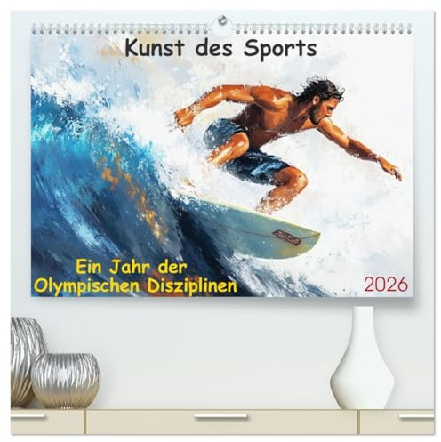 Kunst des Sports (hochwertiger Premium Wandkalender 2026 DIN A2 quer), Kunstdruck in Hochglanz: Erleben Sie die Schönheit und Energie olympischer ... und fesselnde Gemälde. (CALVENDO Sport)