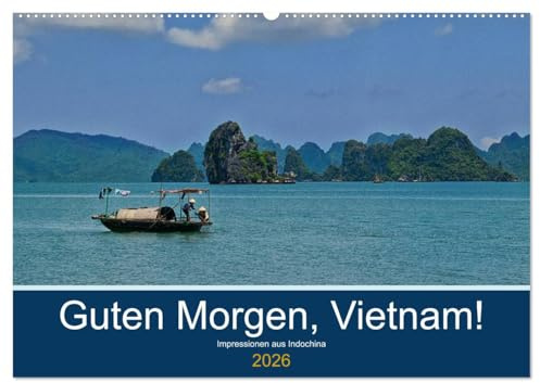 Guten Morgen, Vietnam! (Wandkalender 2026 DIN A2 quer), CALVENDO Monatskalender: Die schönsten Seiten von Vietnam: Hoi An, Ha Long, Da Nang (CALVENDO Orte)