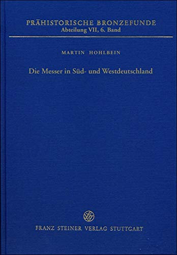 Die Messer in Süd- und Westdeutschland (Prähistorische Bronzefunde)