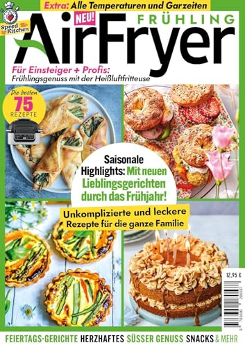Airfryer Speedkitchen: Die große Sonderausgabe für Einsteiger und Profis. Genuss mit der Heißluftfritteuse.