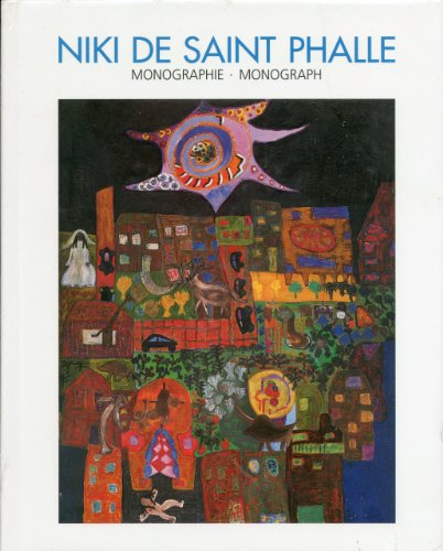 Niki de Saint Phalle. Monographie. Bilder, Schiessbilder, Assemblagen, Reliefs. 1949 - 2000.: Monographie. Malerei, Tirs, Assemblages, Reliefs. 1949-2000. Dtsch.-Engl.-Französ.