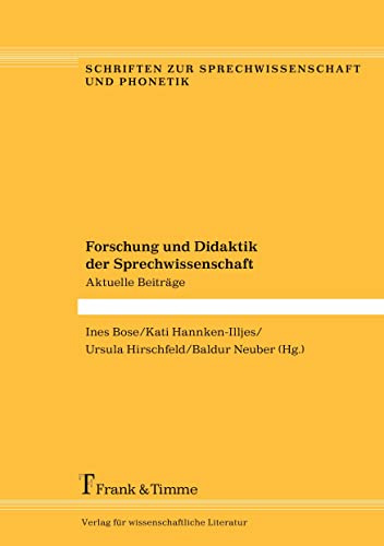 Forschung und Didaktik der Sprechwissenschaft: Aktuelle Beiträge (Schriften zur Sprechwissenschaft und Phonetik)