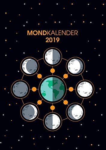 Der Monkalender 2019 - Terminplaner und Terminkalender mit Mondphasen: Planen, Notieren und Organisieren in den Mondphasen