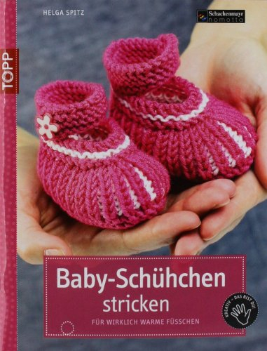 Baby-Schühchen stricken: Für wirklich warme Füße: Für wirklich warme Füsschen (kreativ.kompakt.)