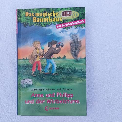 Anne und Philipp und der Wirbelsturm: Im Auge des Wirbelsturms; Forscherhandbuch Wirbelstürme (Das magische Baumhaus - Doppelbände)