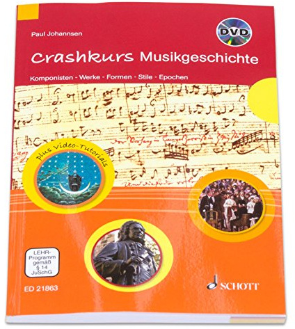 Crashkurs Musikgeschichte: Komponisten - Werke - Formen - Stile - Epochen (Crashkurse)