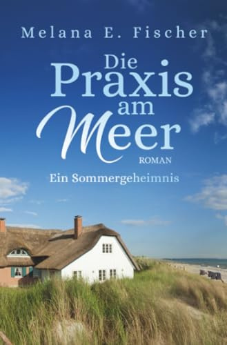 Die Praxis am Meer - Ein Sommergeheimnis: DE (Praxis–am–Meer–Reihe)